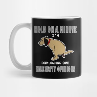 Funny Downloading Celebrity Opinions Humor Mug